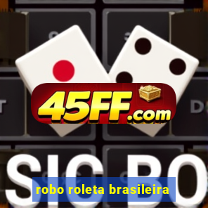 robo roleta brasileira